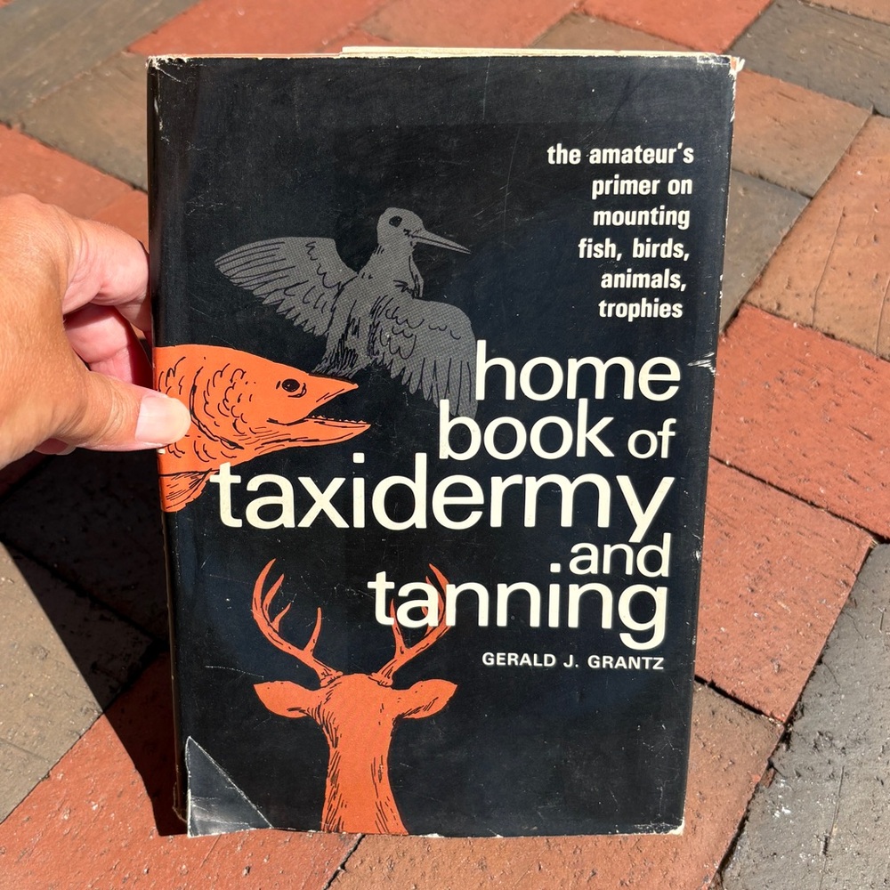 1969 Home Book of Taxidermy and Tanning DIY Stuffed Animals Pets Deer Trophy